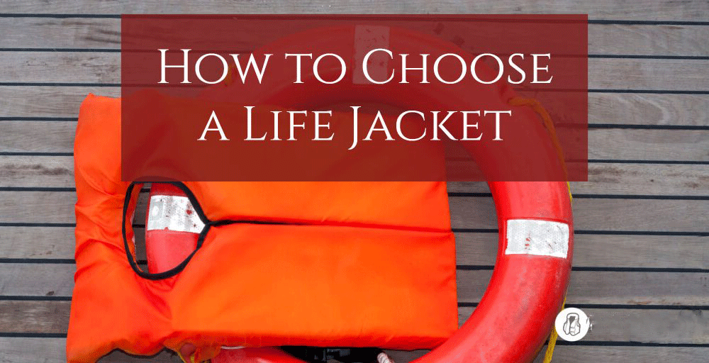 How to choose Life Jackets
